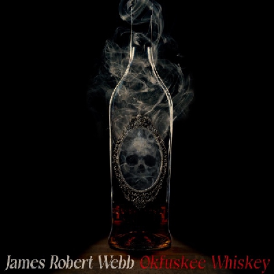 James Robert Webb – Okfuskee Whiskey