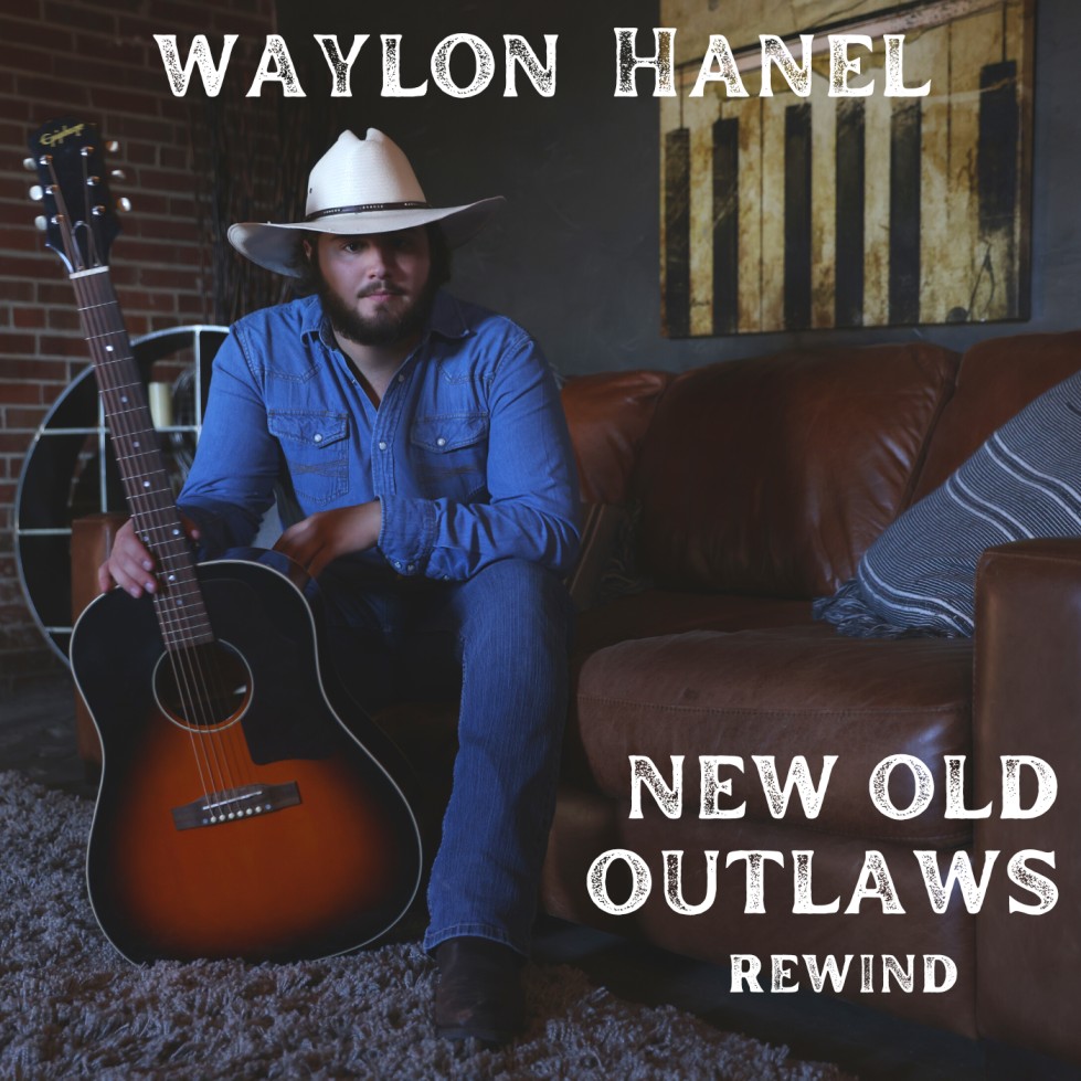 Waylon Hanal -New Old Outlaws (Rewind)