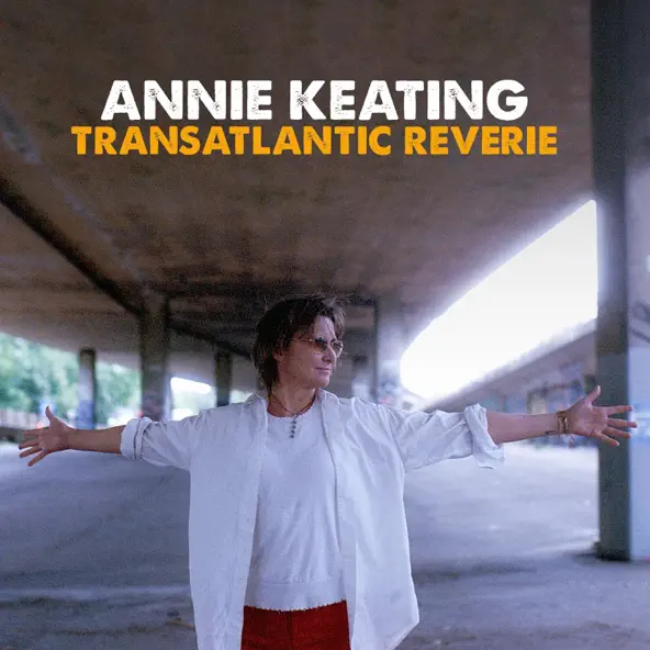 Annie Keating – Transatlantic Reverie