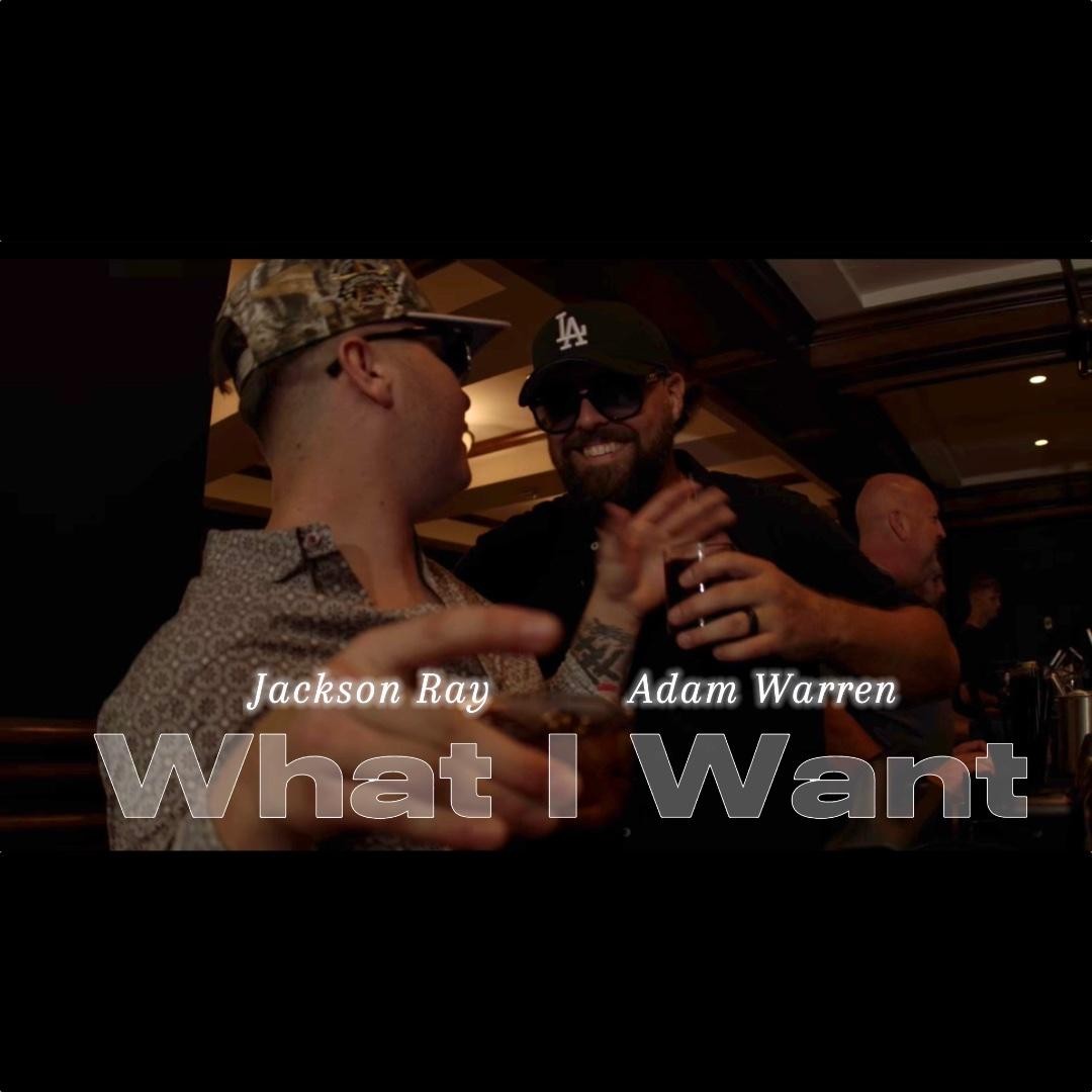 Jackson Ray ft Adam Warren – What I Want