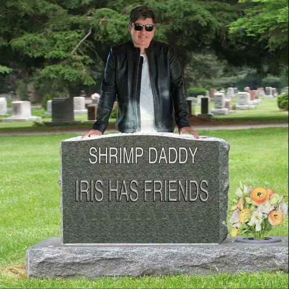 Iris Has Friends Shrimp Daddy