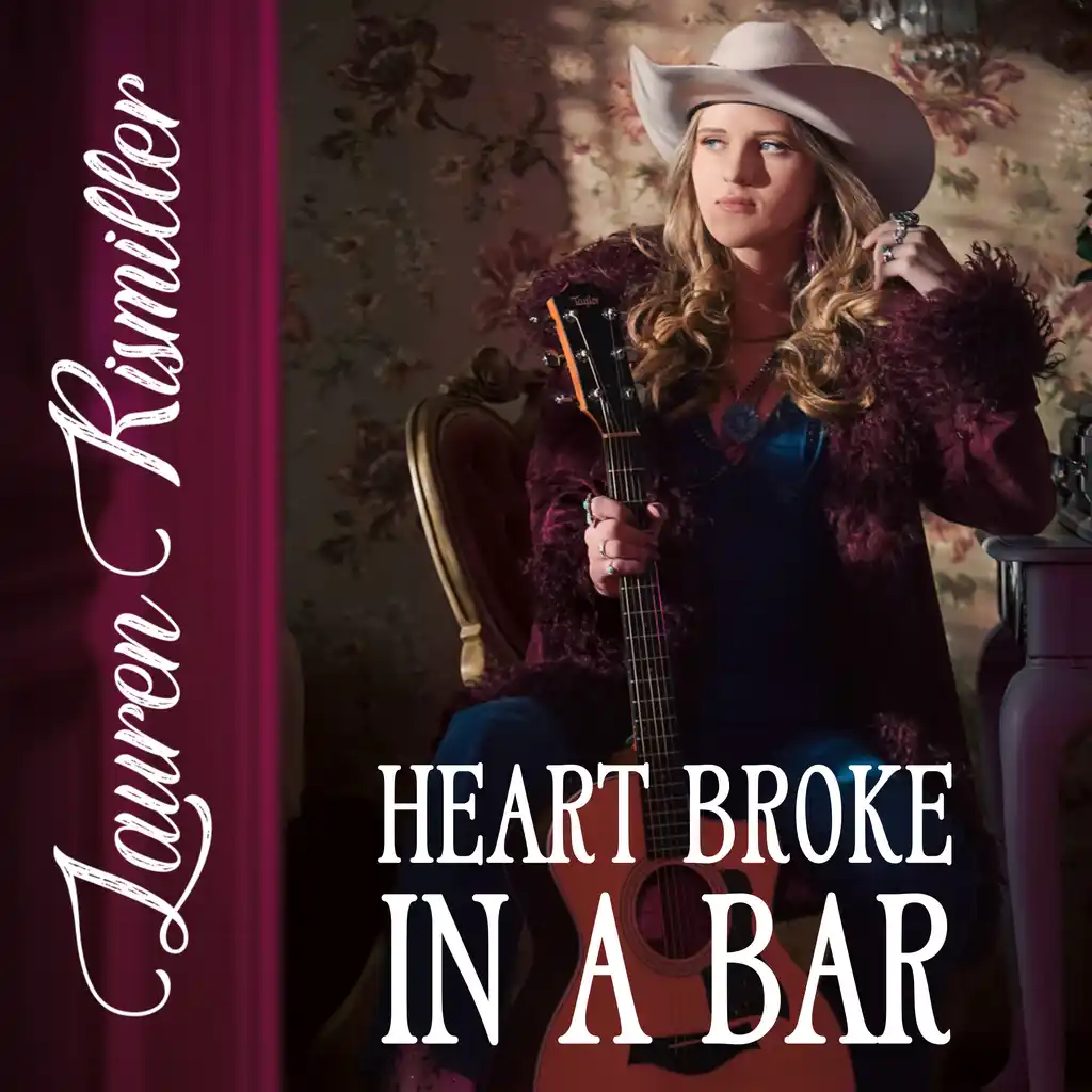 Lauren Rismiller – Heart Broke In A Bar